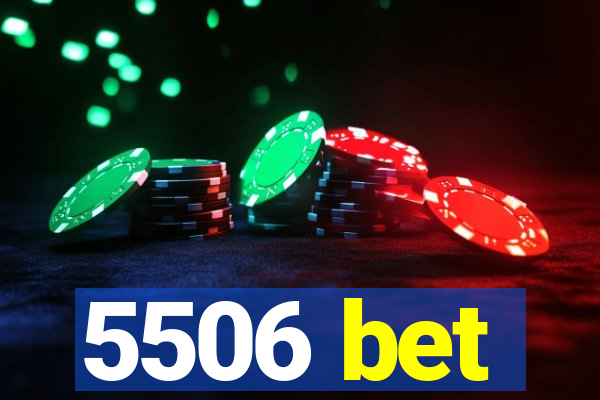 5506 bet